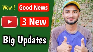 Youtube New Updates | 3 BiG & Surprising Update For Every Youtube | You Should Know !!