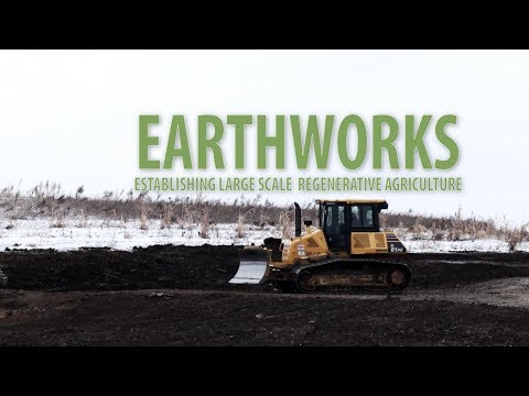 EARTHWORKS: Establishing Large Scale Regenerative Agriculture
