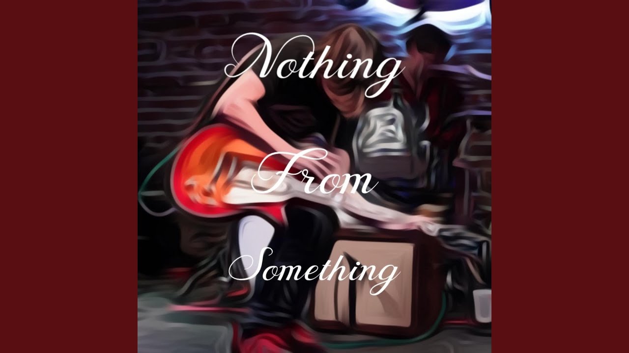 Nothing from Something adlı videoyu YouTube'da izle Nothing from Something adlı videoyu YouTube'da izle