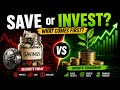 Investing vs Saving: What Should You Do First?