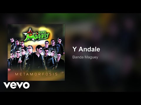 Banda Maguey - Y Andale (Audio)