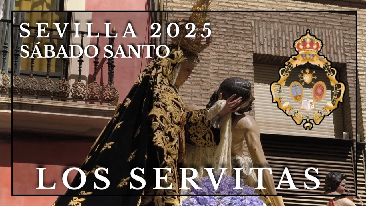 4K | LOS SERVITAS | SEMANA SANTA | SÁBADO SANTO | SEVILLA 2025 |