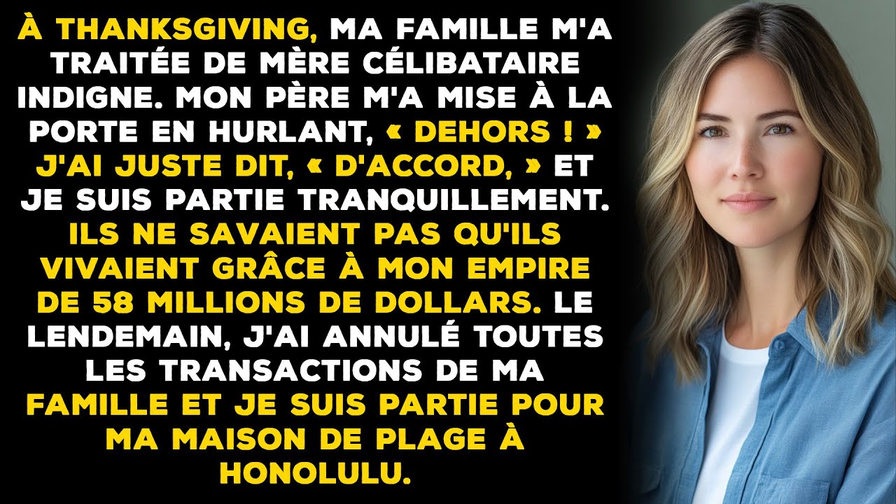 Mon père m'a chassée de la fête de Thanksgiving ! Ma famille ignorait tout de mes 53 millions d'euro