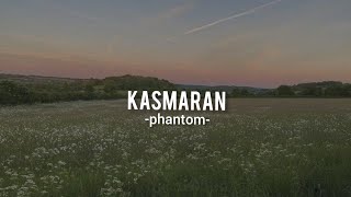 Phantom - Kasmaran lirik