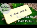 Palatine pickups blanc de noir p90 pickup demo