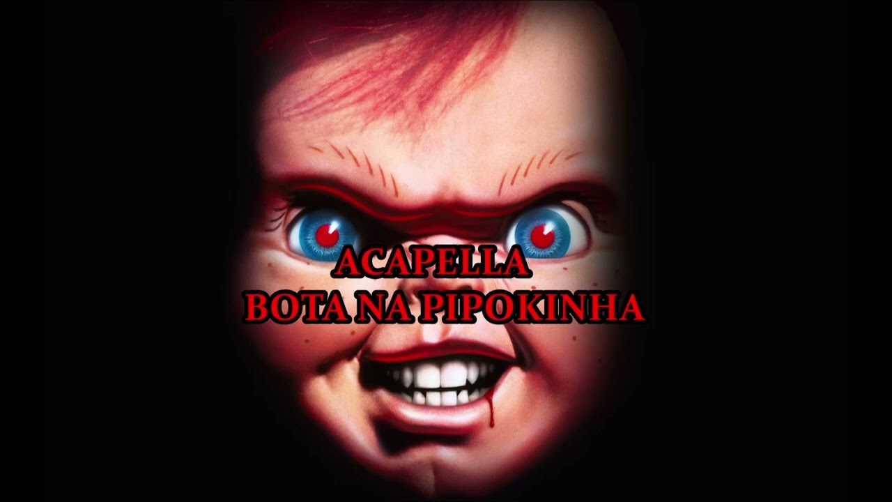 ACAPELLA - MC PIPOKINHA - BOTA NA PIPOKINHA