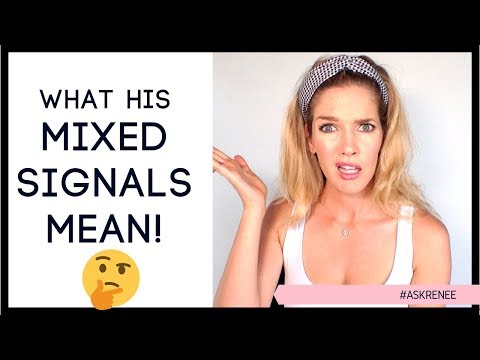 What does his mixed signals mean? What to do when he gives you mixed messages