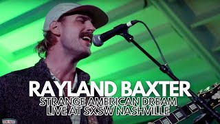 Rayland Baxter - &quot;Strange American Dream&quot; Live at The SXSW Nashville House