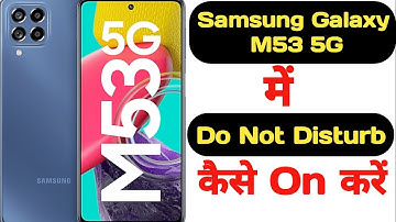 How to enable Do not disturb mode in Samsung Galaxy M53 5G || Samsung Galaxy M53 5G do not disturb