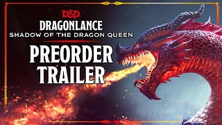 Dragonlance: Shadow of the Dragon Queen Preorder Trailer