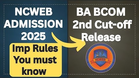 Ncweb Du 2nd Cut-off Release BA prog Bcom Prog 2025 : Who is Eligible under Ncweb 2nd Cutoff 2025
