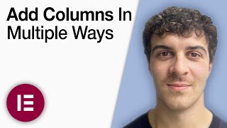 How to Add Columns in Elementor in Multiple Ways [2025 Full Guide]