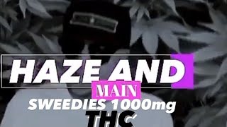 HAZE & MAIN SWEEDIES |1000mg of THC