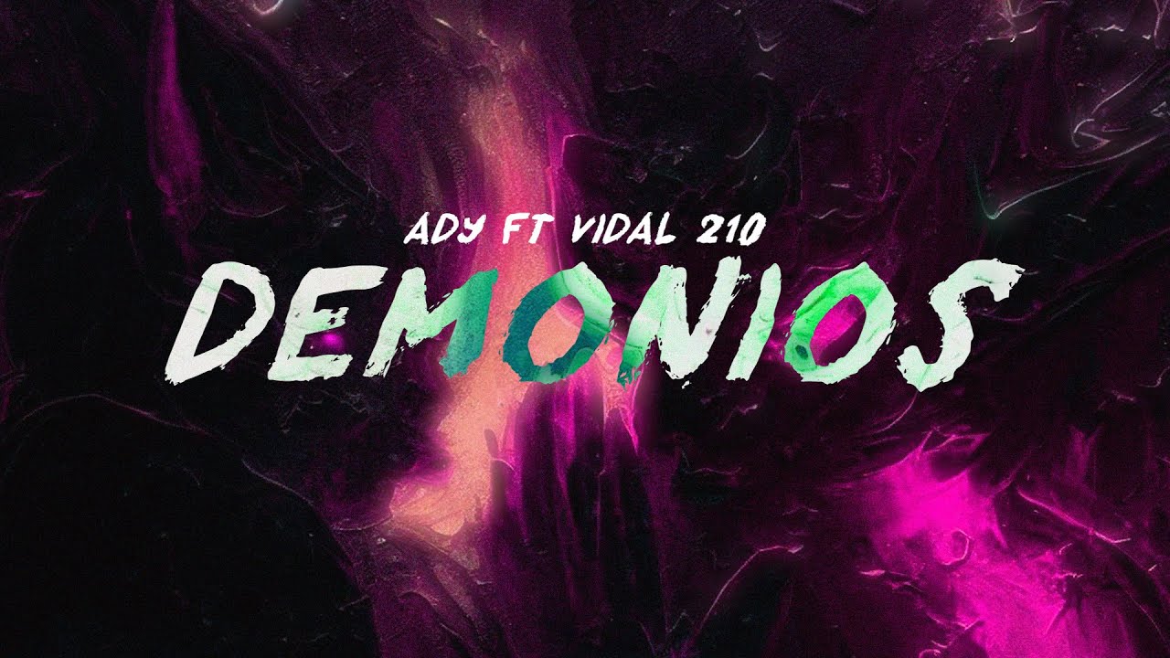 Watch Ady, Vidal 210 - DEMONIOS (Visualizer) on YouTube Watch Ady, Vidal 210 - DEMONIOS (Visualizer) on YouTube