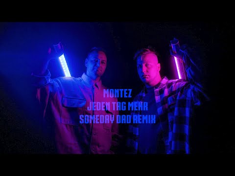 Montez - Jeden Tag mehr (Someday Dad Remix)