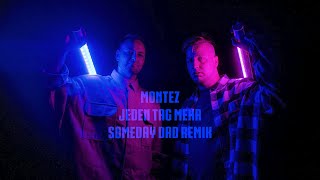 Montez - Jeden Tag mehr (Someday Dad Remix)