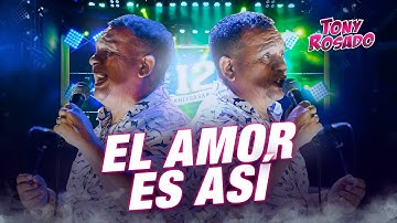 El Amor Es Así - Tony Rosado (12° Aniversario Radio Karibeña)