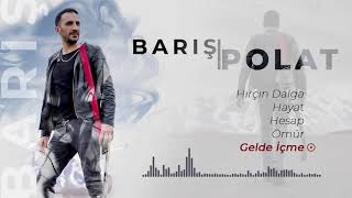 Barış Polat - Gel De İçme Arkadaş Resimi