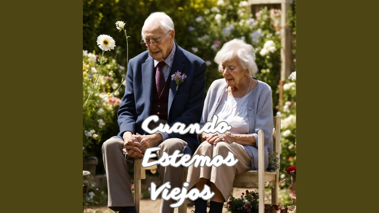 Cuando Estemos Viejos