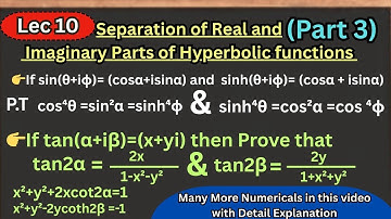 Lec 10.Separtion of Real and Imaginary Parts of circular & Hyperbolic Functions| Part 3