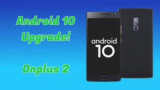 Upgrade Oneplus 2 to Android 10! by Pops Productions Tech 9,831 views 3 years ago 6 minutes, 32 seconds