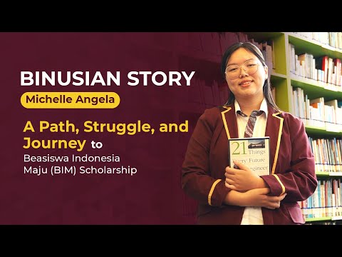 BINUSIAN STORY - MICHELLE ANGELA: A PATH, STRUGGLE, AND JOURNEY TO BEASISWA INDONESIA MAJU (BIM)