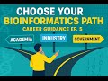 Choosing the Right Path for Your Career | Roadmap to Bioinformatics Ep. 5