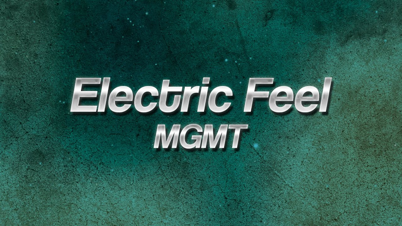 MGMT - Electric Feel ⚡ (Lyrics)