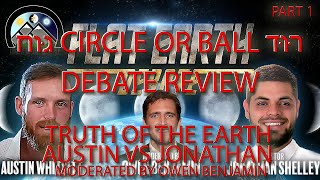 SPECIAL EPISODE - Debate Review  - True Earth  -  Austin vs Jonathan - Part 1