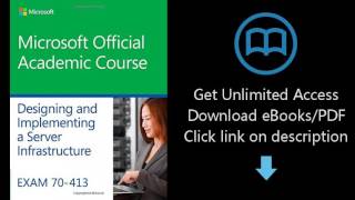 Exam 70-413 Designing And Implementing A Server Infrastructure Microsoft Official Academic Course