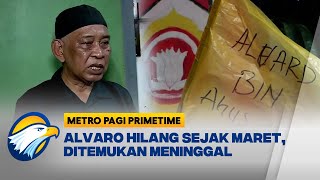 Alvaro, Bocah Korban Penculikan Ditemukan Tewas - [Metro Pagi Primetime]