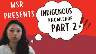 WSR Presents: Indigenous Knowledge- Part 2