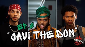Error 404 | Ep.8 "Javi the Don"