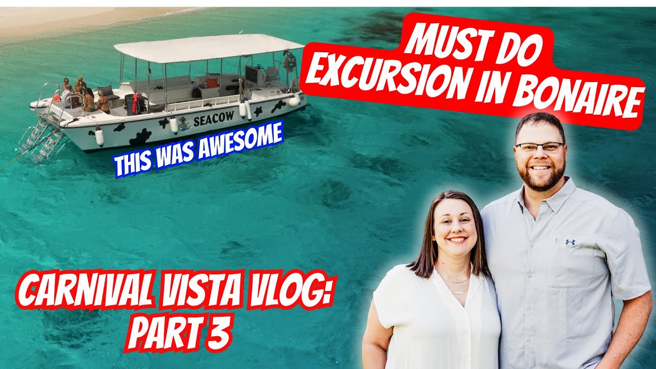 Carnival Vista Vlog Part 3: What To Do In Bonaire | Seacow Sunset & Snorkel