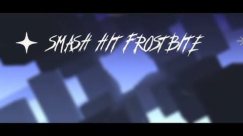 Smash Hit Frostbite.....on PC. (Fancy Detail Mode) // Smash Hit Frostbite