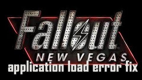 Fallout New Vegas Application Load error Fix.