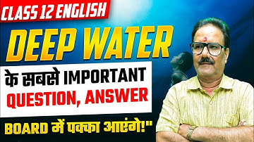 Deep Water | Important Short & Long Questions Answers | Class 12 English Flamingo
