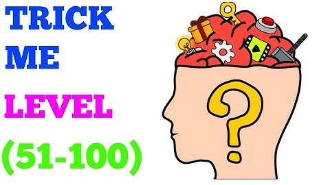 Trick me level 51-100 solution or walkthrough