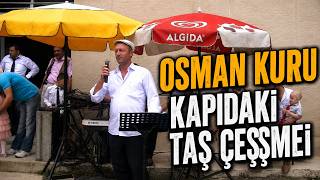 OSMAN KURU KAPIDAKİ TAŞ ÇEŞME