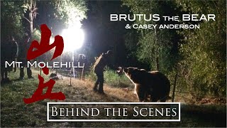 MT. MOLEHILL | Behind The Scenes | Brutus the Bear and Casey Anderson