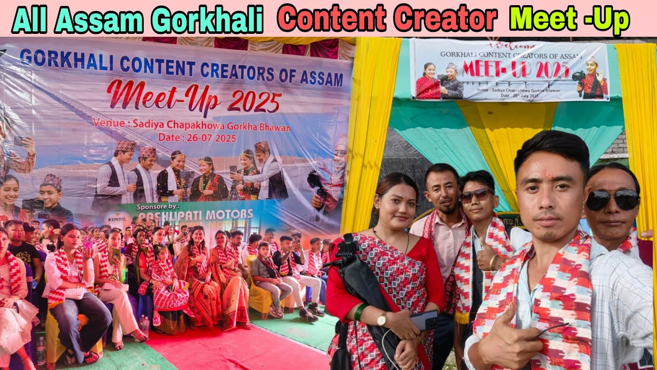 All Assam Gorkhali YouTuber Meet-Up In Sadiya 2025 | 1st Time In Assam 😍