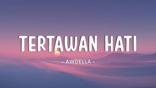 Awdella - Tertawan Hati Lyrics