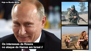 Os interesses da Rússia no ataque do Hamas em Israel