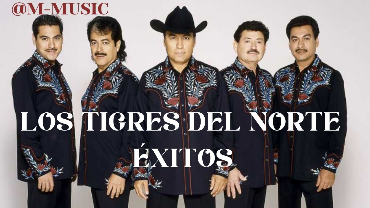 Los Tigres Del Norte - Mix Exitos @M-Music-b3e - YouTube Music