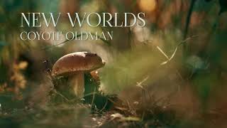 Coyote Oldman - New Worlds