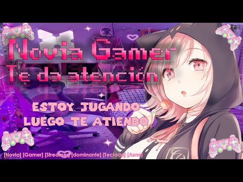 Novia Gamer te da su atención(Asmr Roleplay) [Streamer, Dominante, Teclado, Juego, Cosquillas] [F4M]