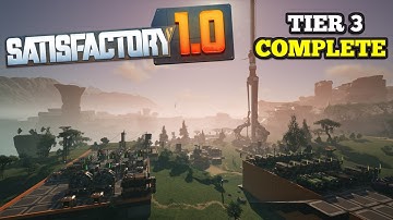 TIER 3 COMPLETE NOW WE PARTY! Satisfactory 1.0 Lets Play Series + Relaxing Playthrough Ep 7