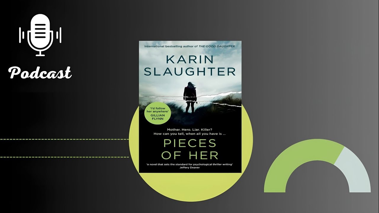 Podcast Pieces Of Her - By Karin Slaughter | Audiobook Summary