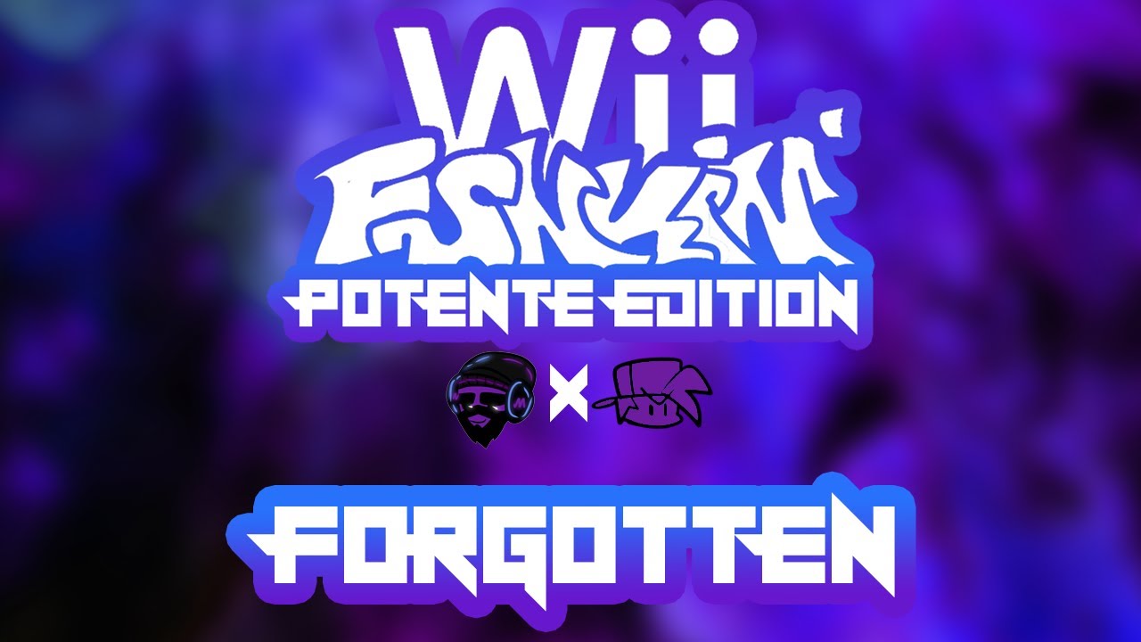 Forgotten - Wii Funkin : Potente Edition [ OST ]