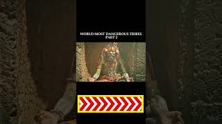 Duniya Ke 10 Sabse Khaufnaak Aur Mysterious Tribes pt2 #shorts #sehar #short